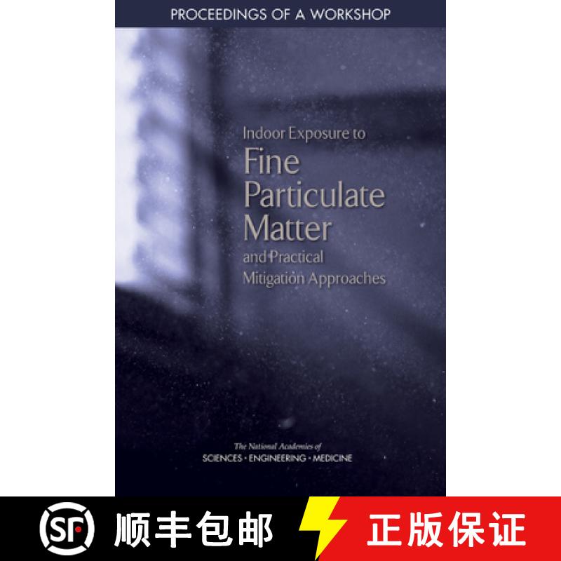 【3-4周达】Indoor Exposure to Fine Particulate Matter and Practical Mitigation Approaches: Proceeding... [9780309263283]