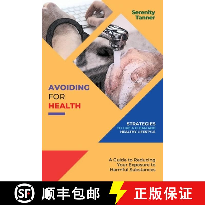 预订 Avoiding for Health-Strategies to Live a Clean and Healthy Lifestyle: A Guide to Reducing Your E... [9783961219308]