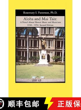 预订 Aloha and Mai Tais: A Novel About Hawaii Music and Musicians 1930 - 1950. Second Edition [9781419665813]