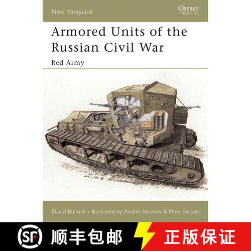 【3-4周达】Armored Units of the Russian Civil War: Red Army [9781841765457]