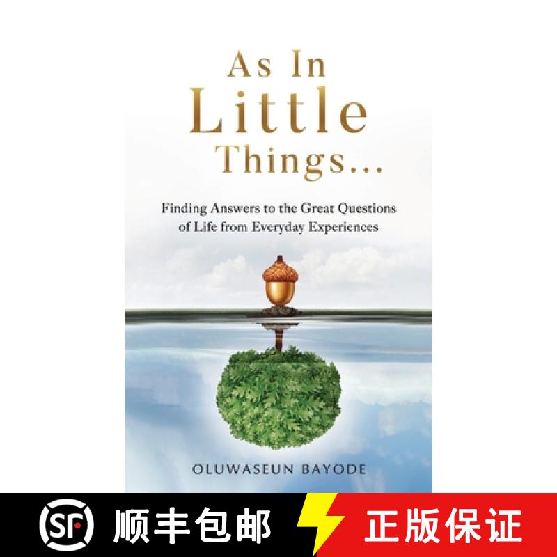 【3-4周达】As in Little Things...: Finding Answers to the Great Questions of Life from Everyday Exper... [9798218324599]