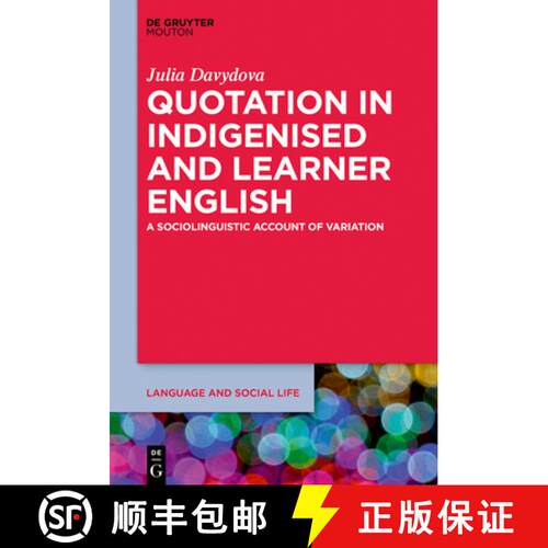 【3-4周达】精装 Quotation in Indigenised and Learner English – A Sociolinguistic Account of Variation [9781501515651]