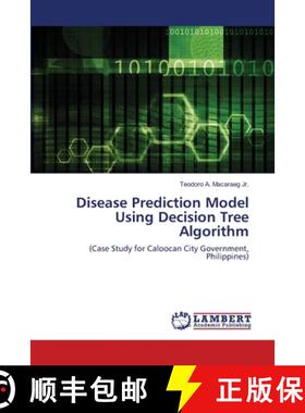 预订 Disease Prediction Model Using Decision Tree Algorithm [9786203409925]