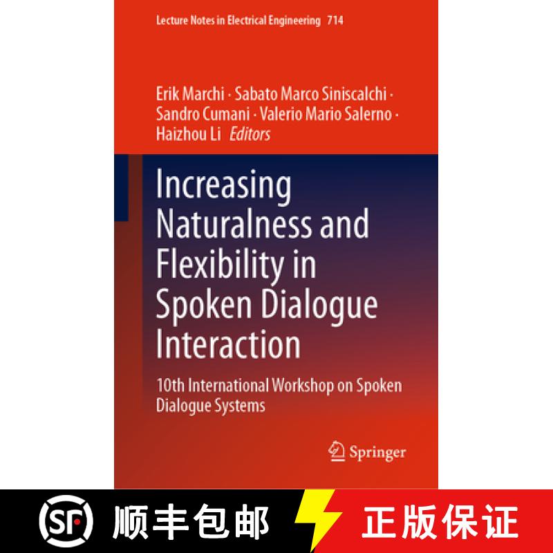 【3-4周达】Increasing Naturalness and Flexibility in Spoken Dialogue Interaction: 10th International ... [9789811593222]
