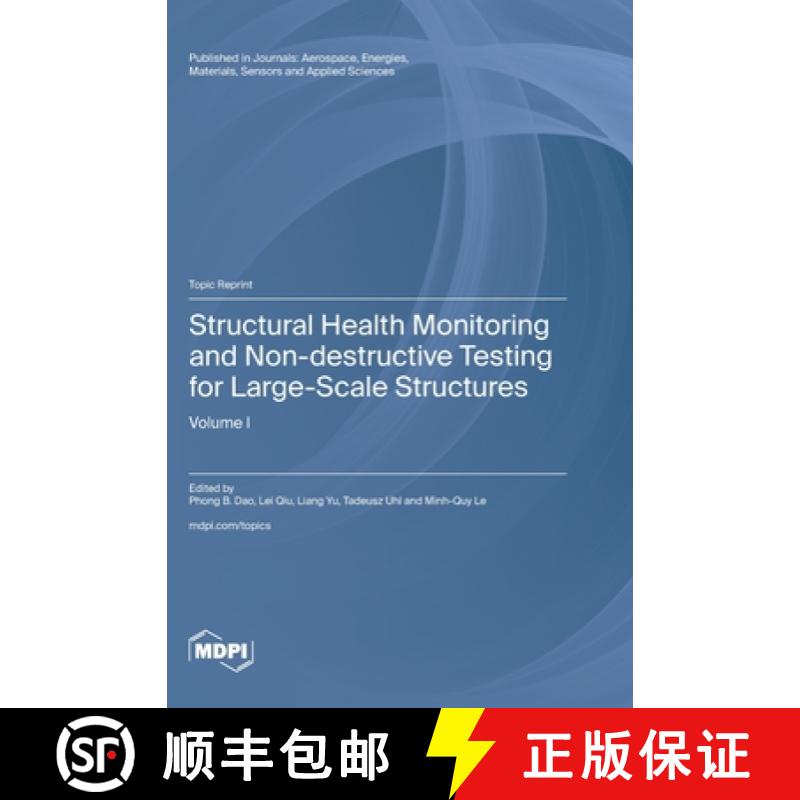【2-3周达】Structural Health Monitoring and Non-destructive Testing for Large-Scale Structures: Volume I [9783036599335]
