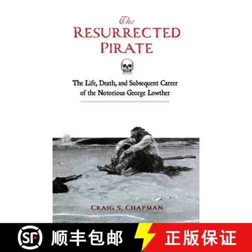 【3-4周达】精装 The Resurrected Pirate: The Life, Death, and Subsequent Career of the Notorious Georg... [9780764369070]