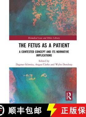 【3-4周达】The Fetus as a Patient : A Contested Concept and its Normative Implications [9781138047488]