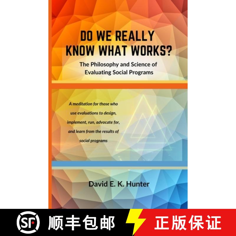 【2-3周达】DO WE REALLY KNOW WHAT WORKS? The Philosophy and Science of Evaluating Social Programs [9781938842689]