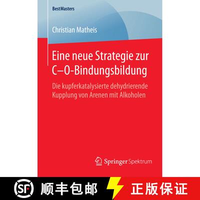 【3-4周达】Eine neue Strategie zur C-O-Bindungsbildung : Die kupferkatalysierte dehydrierende Kupplun... [9783658094805]