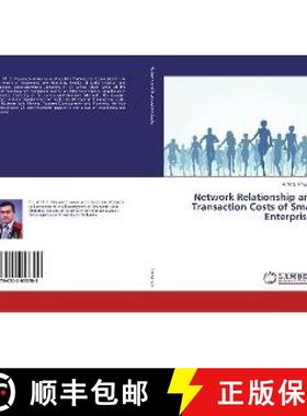 预订 Network Relationship and Transaction Costs of Small Enterprises [9786202053709]