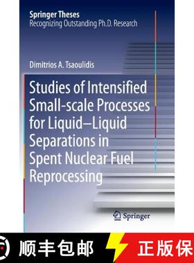 【3-4周达】Studies of Intensified Small-Scale Processes for Liquid-Liquid Separations in Spent Nuclea... [9783319374161]