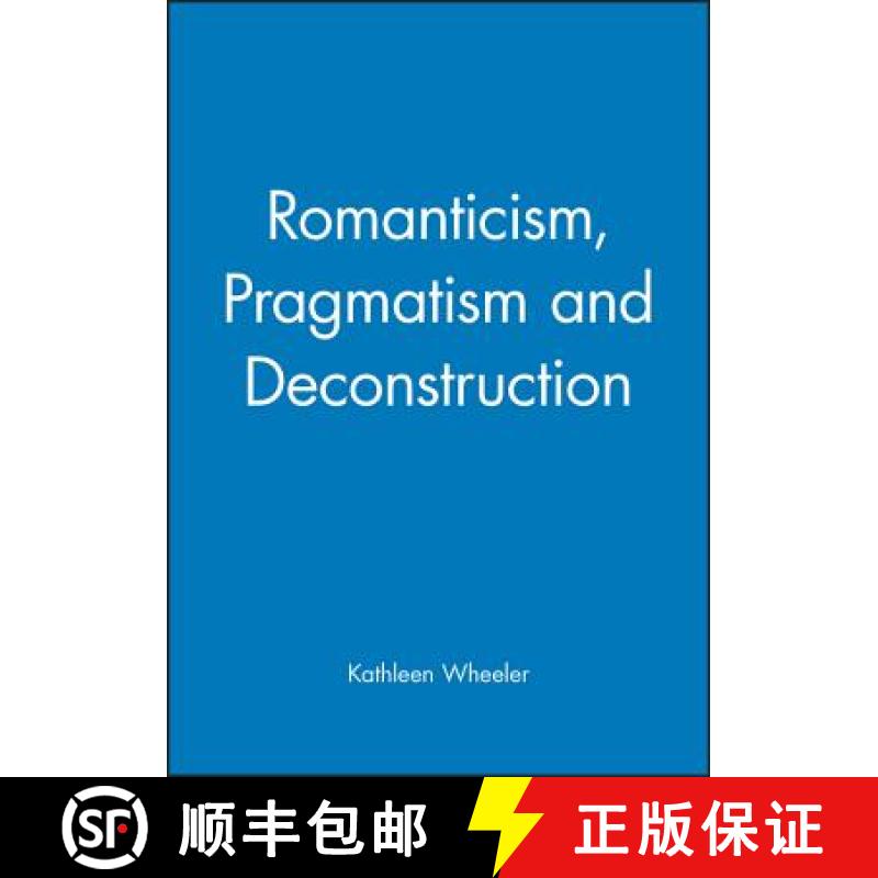 【3-4周达】Romanticism, Pragmatism And Deconstruction [Wiley文学] [9780631189640]