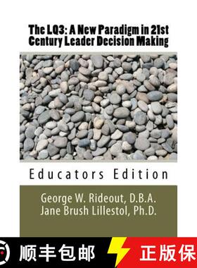 【3-4周达】The LQ3: A New Paradigm in 21st Century Leader Decision Making: Educators Edition [9780615585765]