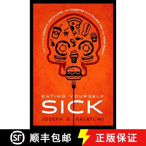 【3-4周达】精装 Eating Yourself Sick : How to Stop Obesity, Fatty Liver, and Diabetes from Killing Yo... [9781599329147]
