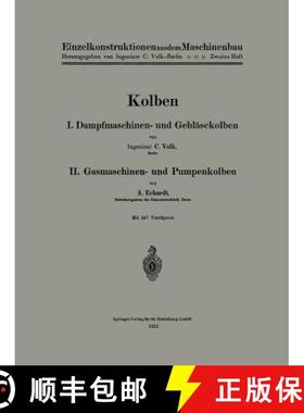 【3-4周达】Kolben: I. Dampfmaschinen- Und Gebläsekolben. II. Gasmaschinen- Und Pumpenkolben [9783662357279]