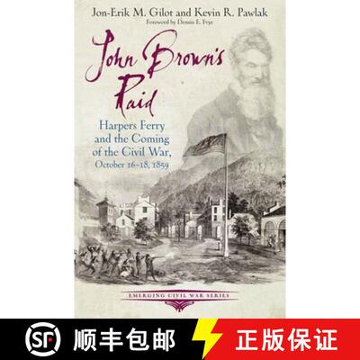 【3-4周达】John Brown's Raid: Harpers Ferry and the Coming of the Civil War, October 16-18, 1859 [9781611215977]