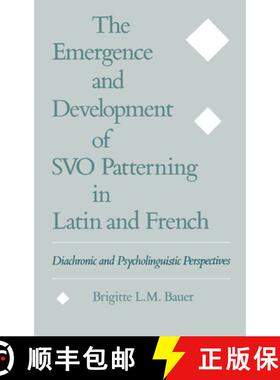 【3-4周达】The Emergence and Development of SVO Patterning in Latin and French: Diachronic and Psycho... [9780195091038]