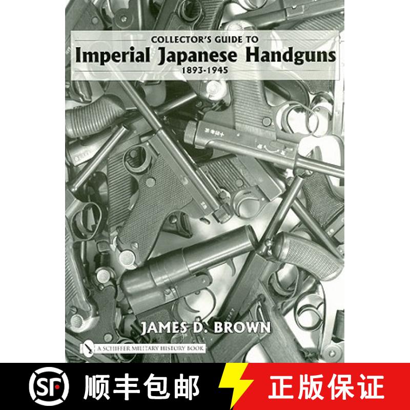 【3-4周达】Collector's Guide to Imperial Japanese Handguns, 1893-1945 [9780764327872]
