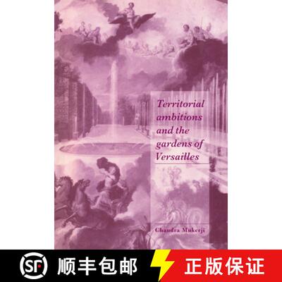 【3-4周达】Territorial Ambitions and the Gardens of Versailles: - Territorial Ambitions and the Garde... [9780521599597]