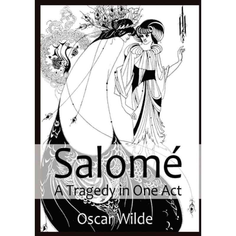 【4周达】Salomé A Tragedy in One Act: By Oscar Wilde[9782382748190]-封面