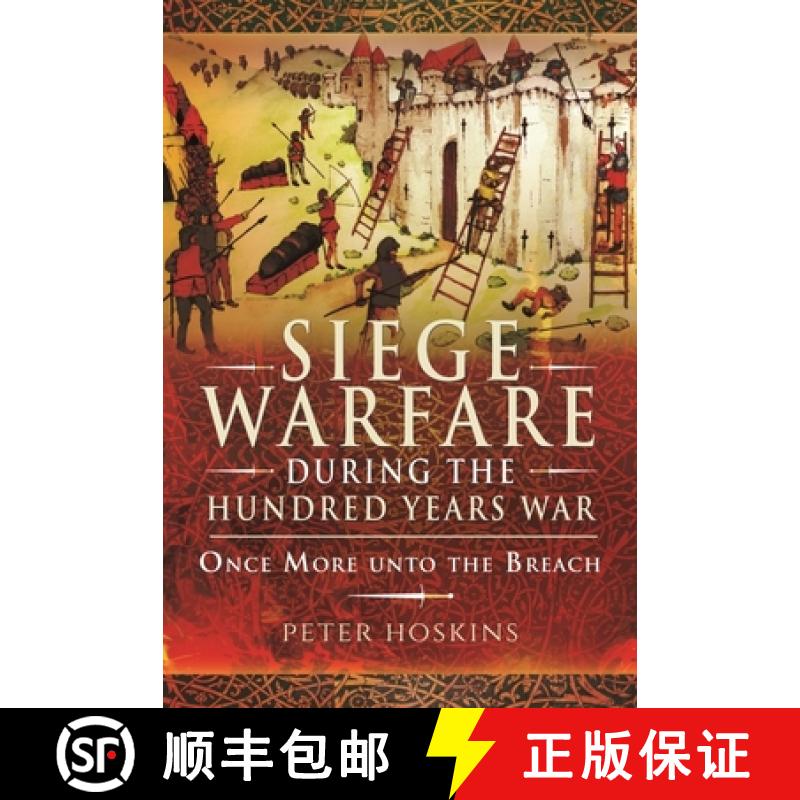 【3-4周达】Siege Warfare During the Hundred Years War: Once More Unto the Breach [9781399074766]