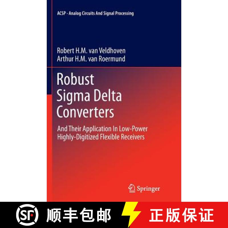 【3-4周达】Robust Sigma Delta Converters : And Their Application in Low-Power Highly-Digitized Flexib... [9789400735231]