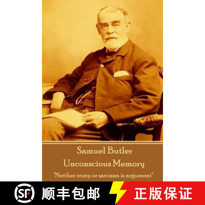 【3-4周达】Samuel Butler - Unconscious Memory: Neither irony or sarcasm is argument [9781787809765]
