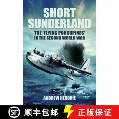【3-4周达】Short Sunderland: The 'Flying Porcupines' in the Second World War [9781399014540]