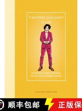 【3-4周达】Timothée Chalamet Is Life: A Superfan's Guide to All Things We Love about Timothée Chalamet [9780760396902]