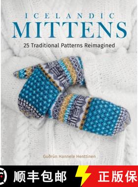 【3-4周达】Icelandic Mittens: 25 Traditional Patterns Reimagined [9781646011070]