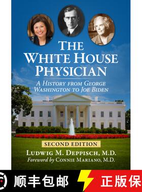 【3-4周达】The White House Physician : A History from George Washington to Joe Biden, 2d ed. [9781476687001]