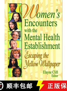 【3-4周达】Women's Encounters with the Mental Health Establishment: Escaping the Yellow Wallpaper [9780789015464]