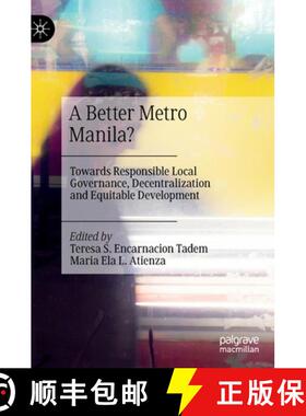 【3-4周达】A Better Metro Manila? : Towards Responsible Local Governance, Decentralization and Equita... [9789811978036]