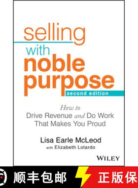【3-4周达】Selling With Noble Purpose, 2E: How To Drive Revenue And Do Work That Makes You Proud [Wil... [9781119700883]