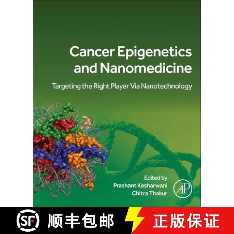 【3-4周达】Cancer Epigenetics and Nanomedicine: Targeting the Right Player Via Nanotechnology [9780443132094]