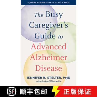 【3-4周达】The Busy Caregiver`s Guide to Advanced Alzheimer Disease [9781421441078]