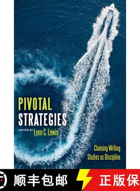 【3-4周达】Pivotal Strategies: Claiming Writing Studies as Discipline [9781646426324]