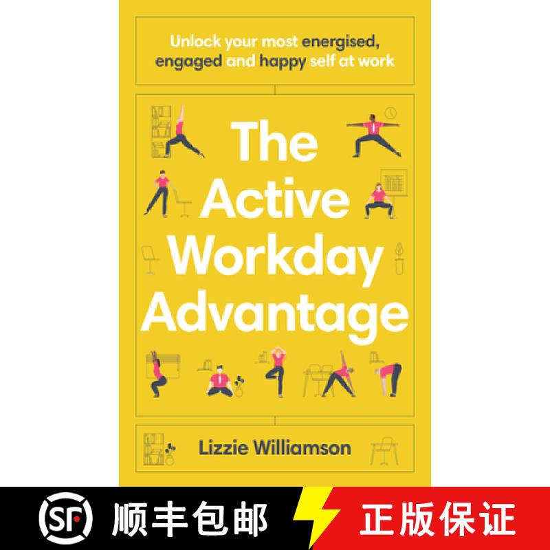 【2-3周达】The Active Workday Advantage: Unlock Your Most Energised, Engaged and Happy Self at Work [9781922611932]
