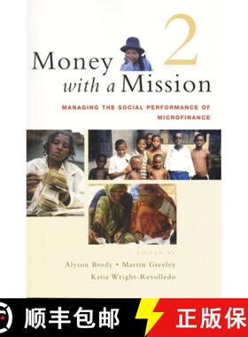 【3-4周达】Money with a Mission Volume 2 : Managing the Social Performance of Microfinance [9781853396151]