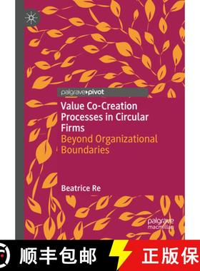 【3-4周达】Value Co-Creation Processes in Circular Firms: Beyond Organizational Boundaries [9783031572333]