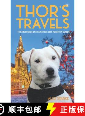 【3-4周达】Thor's Travels: Adventures of an American Jack Russell in Europe [9780986290909]