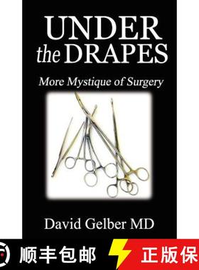 【3-4周达】Under the Drapes : More Mystique of Surgery [9780982076361]