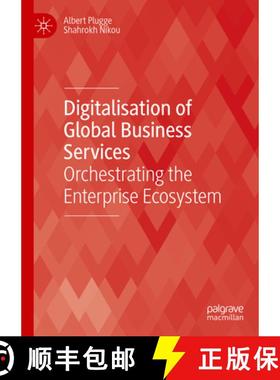 【3-4周达】Digitalisation of Global Business Services : Orchestrating the Enterprise Ecosystem [9783031515279]