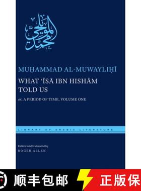 【3-4周达】What ʿĪsā Ibn Hishām Told Us: Or, a Period of Time, Volume One [9781479813889]