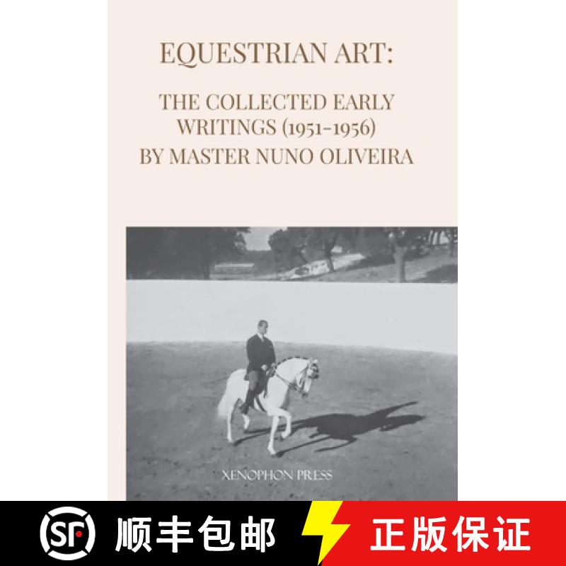 【3-4周达】Equestrian Art: The Early Writings (1951-1956) of Master Nuno Oliveira [9781948717519]