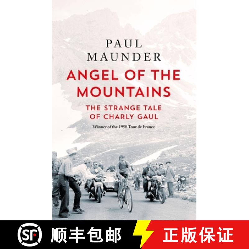 【3-4周达】Angel of the Mountains: The Strange Tale of Charly Gaul, Winner of the 1958 Tour de France [9781529430585]