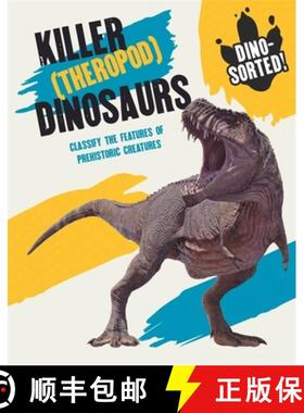 【3-4周达】Dino-Sorted!: Killer (Theropod) Dinosaurs [9781445173498]