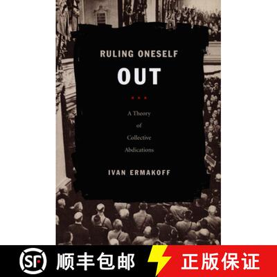 【3-4周达】Ruling Oneself Out – A Theory of Collective Abdications [9780822341642]