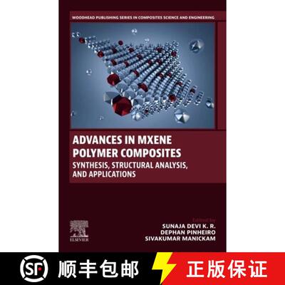 【3-4周达】Advances in MXene Polymer Composites: Synthesis, Structural Analysis, and Applications [9780443276200]