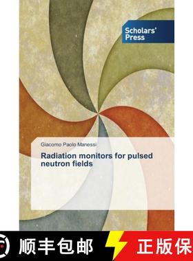 预订 Radiation monitors for pulsed neutron fields [9783639703894]